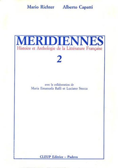 M&eacute;ridiennes. Histoire et anthologie de la litt&eacute;rature fran&ccedil;aise