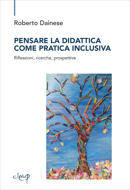 Pensare la didattica come pratica inclusiva. Riflessioni, ricerche, prospettive