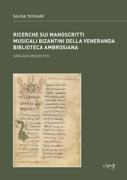 Ricerche sui manoscritti musicali bizantini della Veneranda Biblioteca Ambrosiana. Catalogo descrittivo