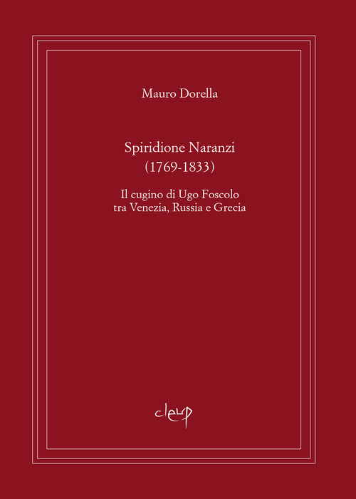 Spiridione Naranzi. Il cugino di Ugo Foscolo tra Venezia, Russia e Grecia
