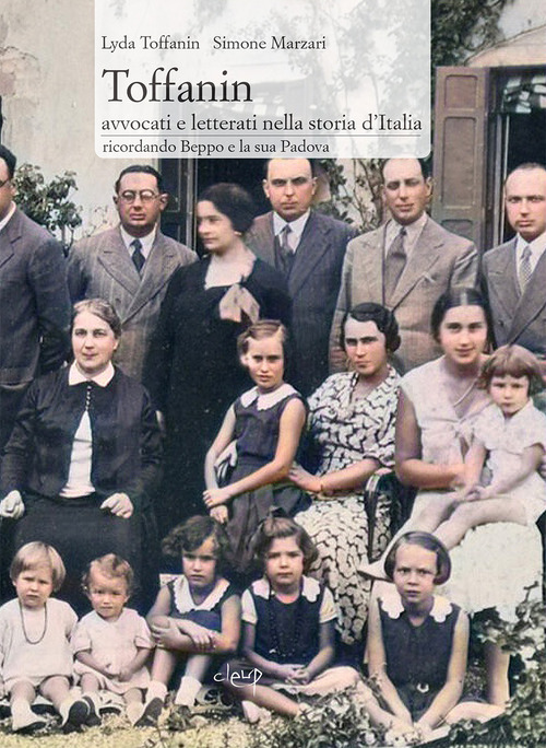 Toffanin. Avvocati e letterati nella storia d'Italia. Ricordando Beppo e la sua Padova
