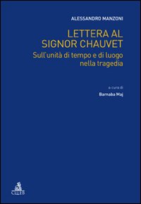 Lettera al signor Chauvet sull'unit&agrave; di tempo e di luogo nella tragedia