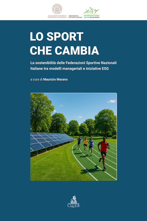 Lo sport che cambia. La sostenibilit&agrave; delle Federazioni Sportive Nazionali Italiane tra modelli manageriali e iniziative ESG