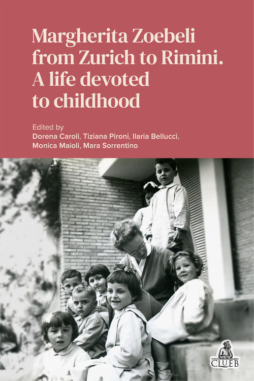 Margherita Zoebeli from Zurich to Rimini. A life devoted to childhood