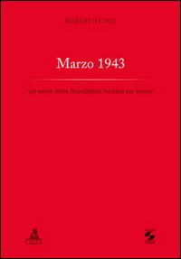 Marzo 1943. Un seme della Repubblica fondata sul lavoro