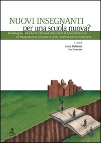 Nuovi insegnanti per una scuola nuova? Un'indagine tra i docenti formati alla scuola di specializzazione all'insegnamento secondario dell'Universit&agrave; di Bologna