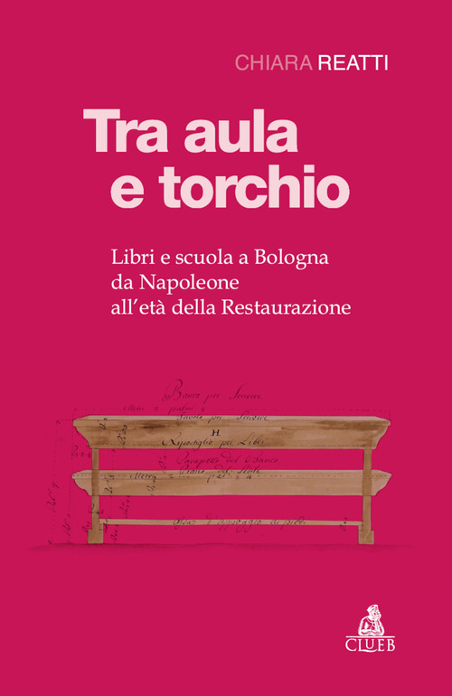 Tra aula e torchio. Libri e scuola a Bologna da Napoleone all'età della Restaurazione