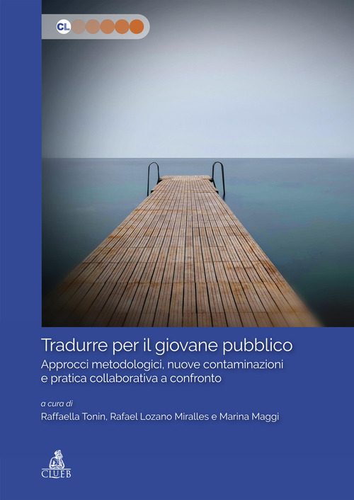 Tradurre per il giovane pubblico. Approcci metodologici, nuove contaminazioni e pratica collaborativa a confronto