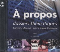 &Agrave; propos. Dossiers th&eacute;matiques. 2 CD Audio