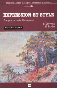 Expression et style. Fran&ccedil;ais de perfectionnement