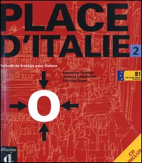 Place d'Italie. M&eacute;thode de fran&ccedil;ais pour Italiens. Con CD Audio