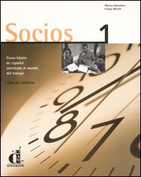 Socios. Curso b&aacute;sico de espa&ntilde;ol orientado al mundo del trabajo. Libro del profesor