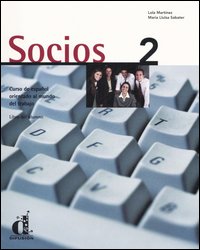 Socios. Curso de espa&ntilde;ol orientado al mundo del trabajo. Libro del alumno