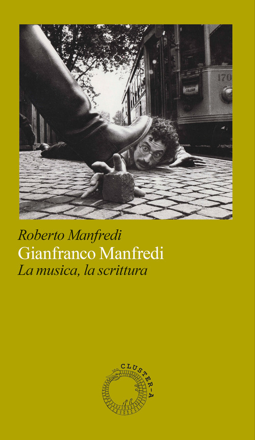 Gianfranco Manfredi. La musica, la scrittura