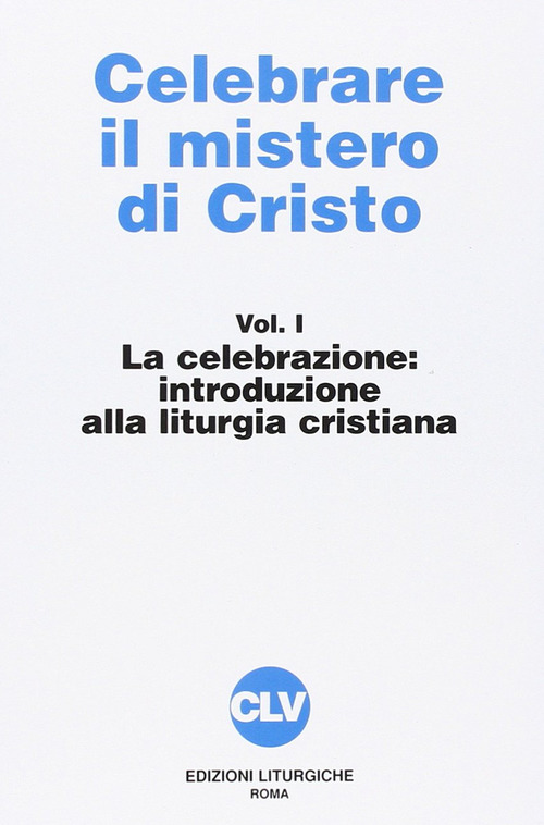 Celebrare il mistero di Cristo