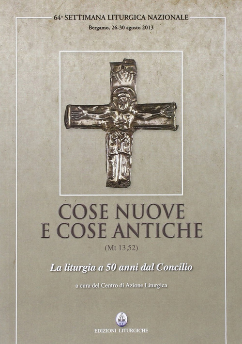Cose nuove e cose antiche (Mt 13,52). La liturgia a 50 anni dal Concilio