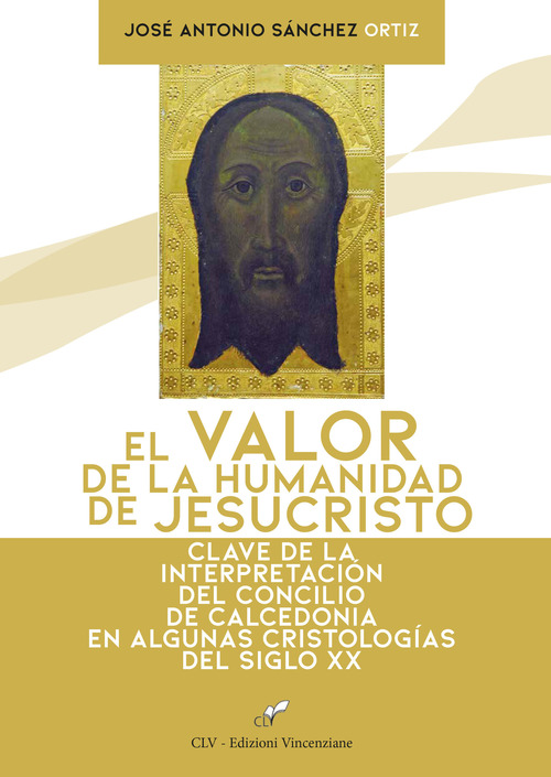 El valor de la humanidad de JesuCristo. Clave de la interpretaci&oacute;n del Concilio de Calcedonia en algunas Cristolog&iacute;as del siglo XX