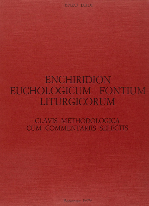 Enchiridion eucologicum fontium liturgicorum
