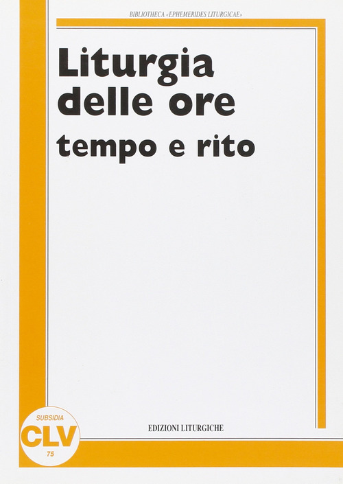 Liturgia delle ore. Tempo e rito