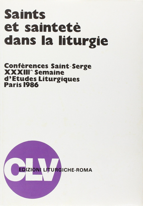 Saints et saintet&eacute; dans la liturgie (Parigi, 1986)