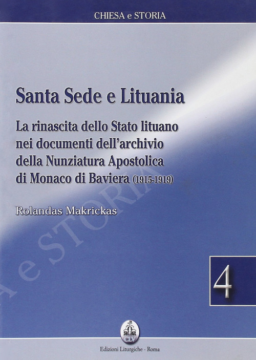 Santa sede e Lituania. La rinascita dello Stato lituano nei documenti dell'archivio della nunziatura apostolica di Monaco di Baviera (1915-1919)
