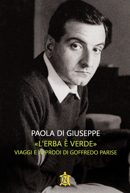 &laquo;L'erba &egrave; verde&raquo;. Viaggi e approdi di Goffredo Parise