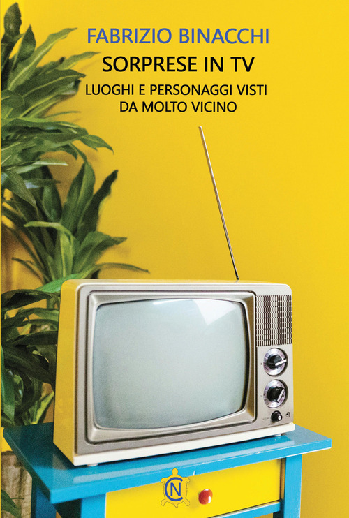 Sorprese in TV. Luoghi e personaggi visti da molto vicino
