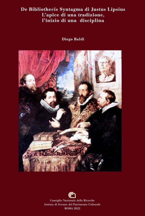 &laquo;De Bibliothecis Syntagma&raquo; di Justus Lipsius. L'apice di una tradizione, l'inizio di una disciplina