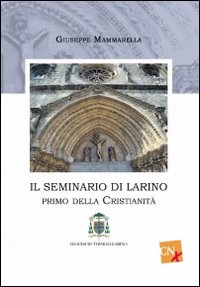 Il seminario di Larino. Primo della cristianit&agrave;