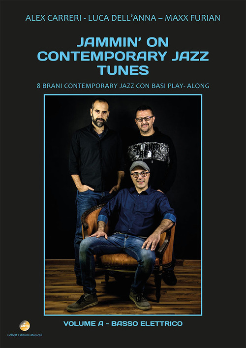 Jammin' on contemporary jazz tunes. 8 brani contemporary jazz con basi play-along