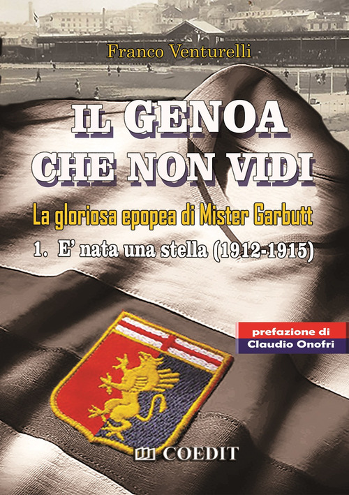 Il Genoa che non vidi. La gloriosa epopea di Gister Garbutt