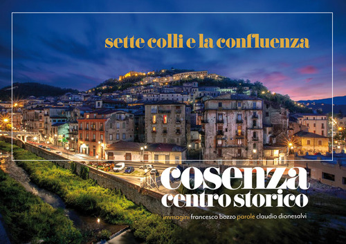 Settecolli e la confluenza. Cosenza centro storico