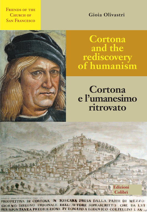 Cortona e l'umanesimo ritrovato-Cortona and the rediscovery of humanism