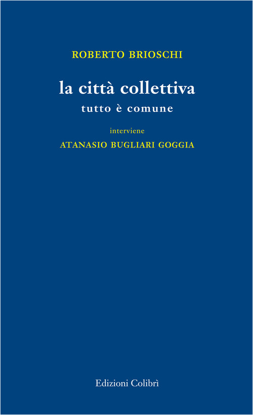 La citt&agrave; collettiva. Tutto &egrave; comune