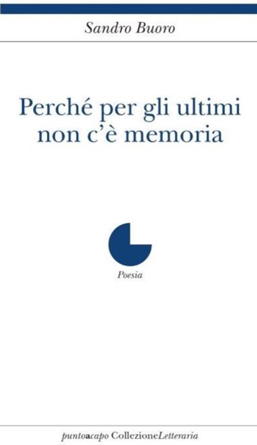 Perch&eacute; per gli ultimi non c'&egrave; memoria