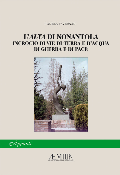 L'Alta di Nonantola. incrocio di vie di terra e d'acqua, di guerra e di pace