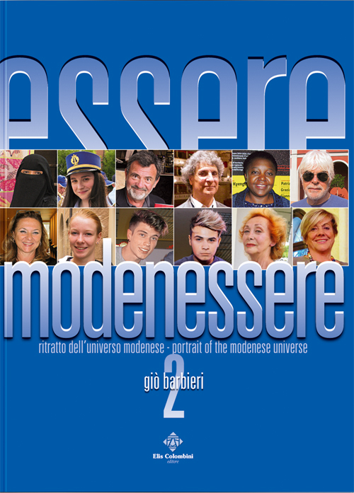 Modenessere. Ritratto dell'universo modenese. Ediz. italiana e inglese