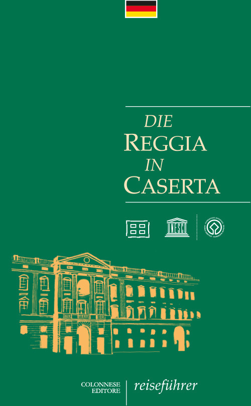 Die Reggia in Caserta. Reisef&uuml;hrer