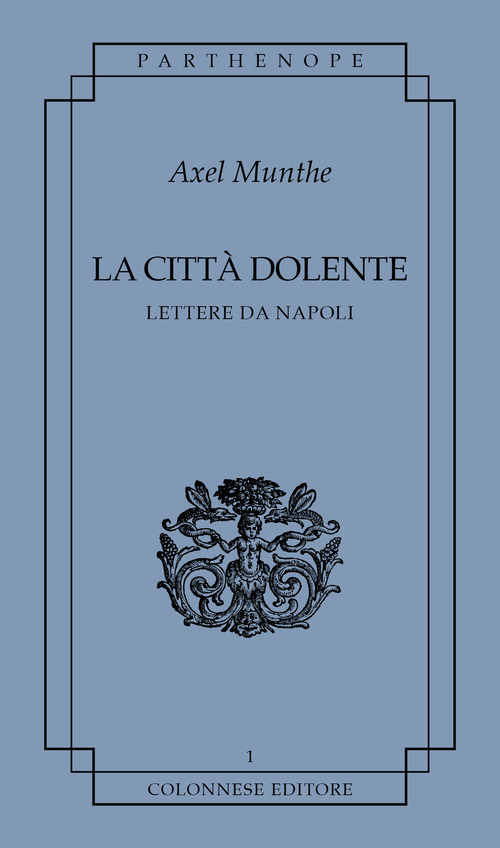 La citt&agrave; dolente. Lettere da Napoli
