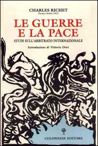 Le guerre e la pace. Studi sull'arbitrato internazionale