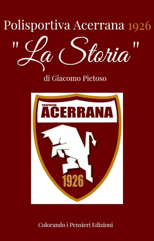 Polisportiva Acerrana 1926. &laquo;La storia&raquo;