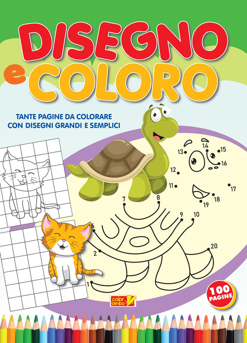 Disegno e coloro. Tante pagine da colorare con disegni grandi e semplici a colori