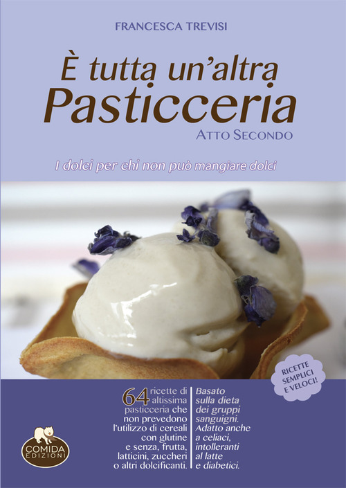 È tutta un'altra pasticceria. I dolci per chi non può mangiare dolci
