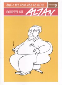 Due o tre cose che so di lui. Scritti su Altan
