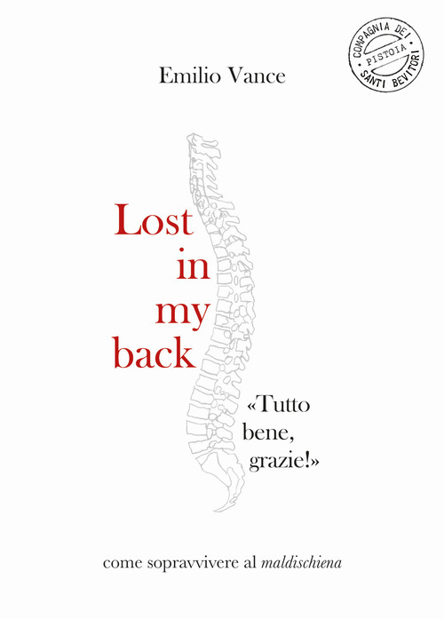 Lost in my back. &laquo;Tutto bene, grazie!&raquo; Come sopravvivere al maldischiena