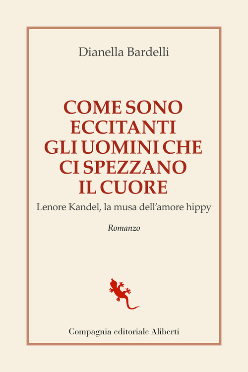 Come sono eccitanti gli uomini che ci spezzano il cuore. Lenore Kandel, la musa dell'amore hippy