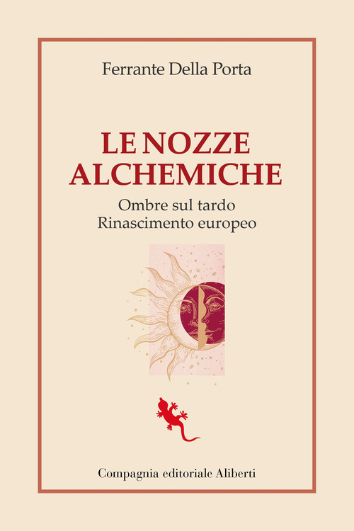 Le nozze alchemiche. Ombre sul tardo Rinascimento europeo