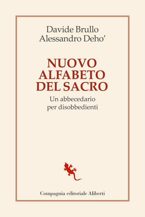 Nuovo alfabeto del sacro. Un abbecedario per disobbedienti