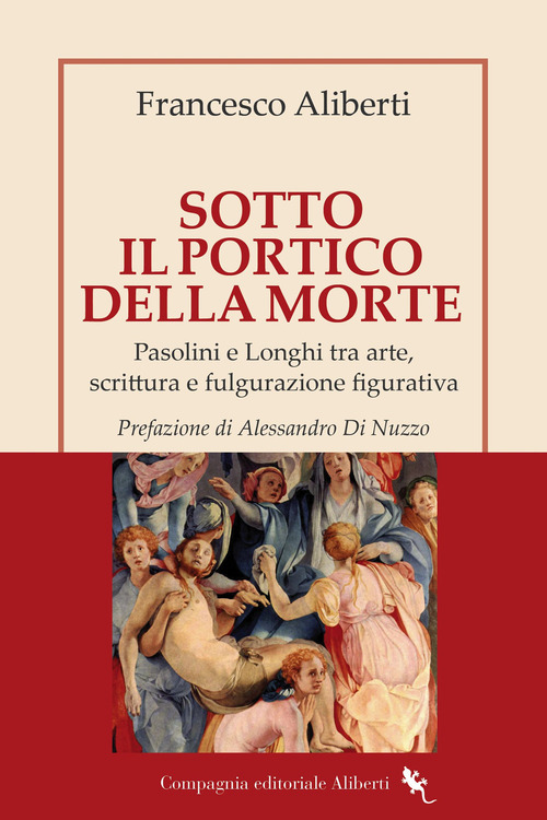 Sotto il Portico della Morte. Pasolini e Longhi tra arte, scrittura e fulgurazione figurativa