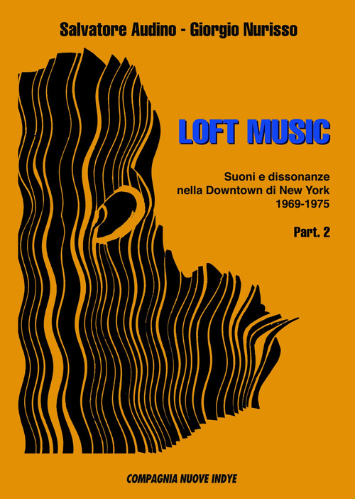 Loft music. Suoni e dissonanze nella Downtown di New York